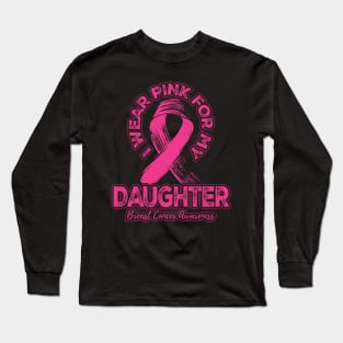 I wear pink for my Daughter Long Sleeve T-Shirt